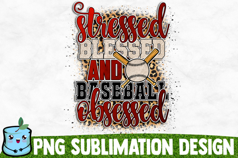 stressed-blessed-and-baseball-obsessed-sublimation-design