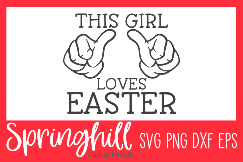 this-girl-loves-easter-svg-png-dxf-amp-eps-design-cutting-files