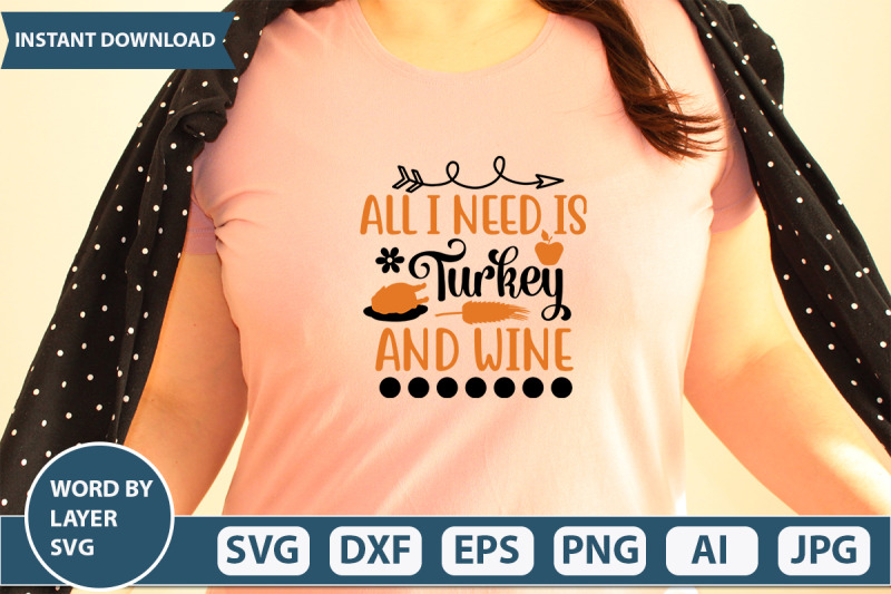 all-i-need-is-turkey-and-wine-svg-cut-file
