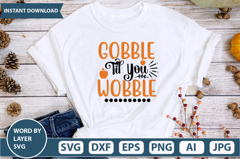 gobble-til-you-wobble-svg-cut-file