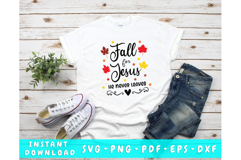 fall-for-jesus-he-never-leaves-svg