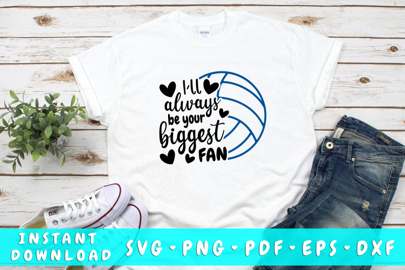 i-039-ll-always-be-your-biggest-fan-volleyball-svg