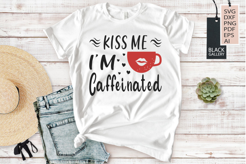 kiss-me-i-039-m-caffeinated