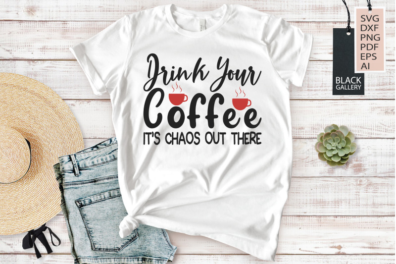 drink-your-coffee-it-039-s-chaos-out-there