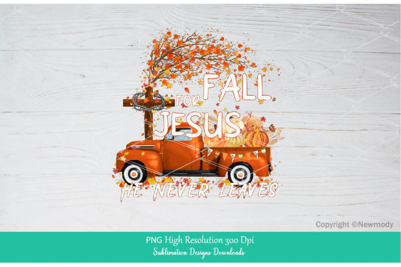fall-for-jesus-he-never-leaves-sublimation-png