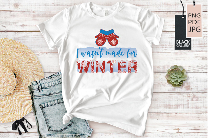 i-wasn-039-t-made-for-winter-winter-sublimation