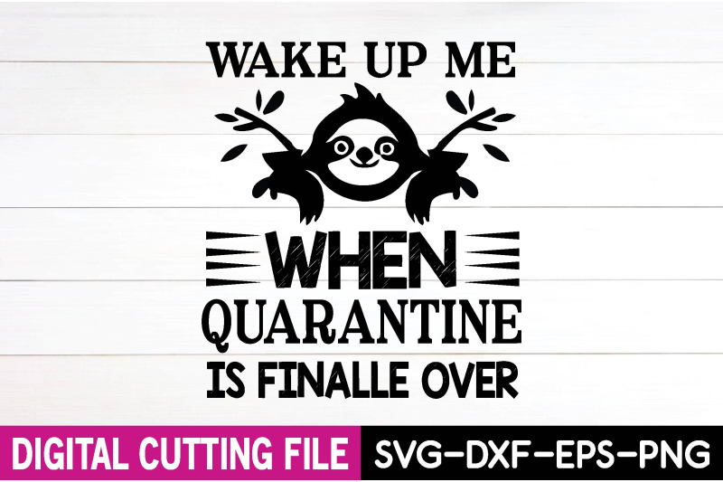 wake-up-me-when-quarantine-is-finalle-over-svg