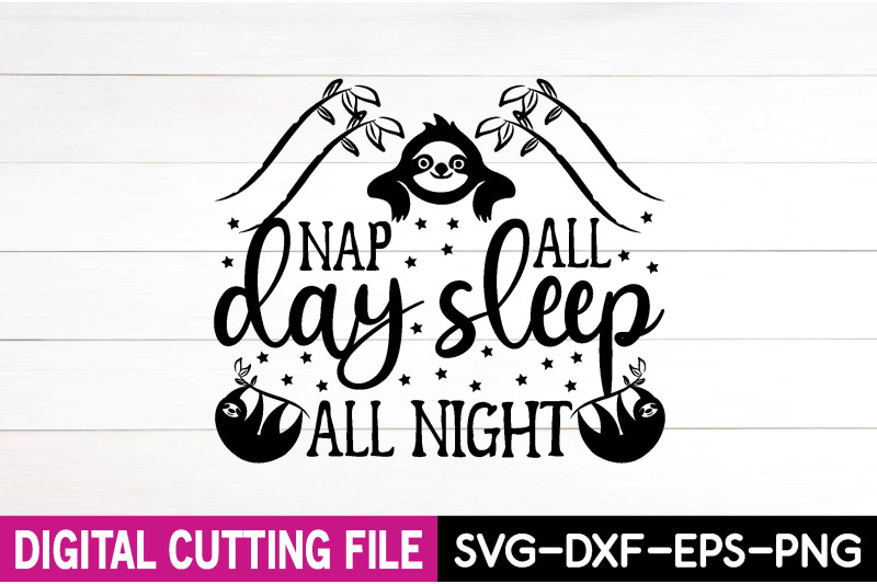 nap-all-day-sleep-all-night-svg