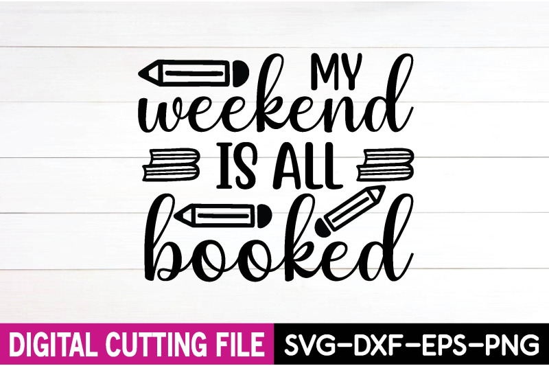 my-weekend-is-all-booked-svg