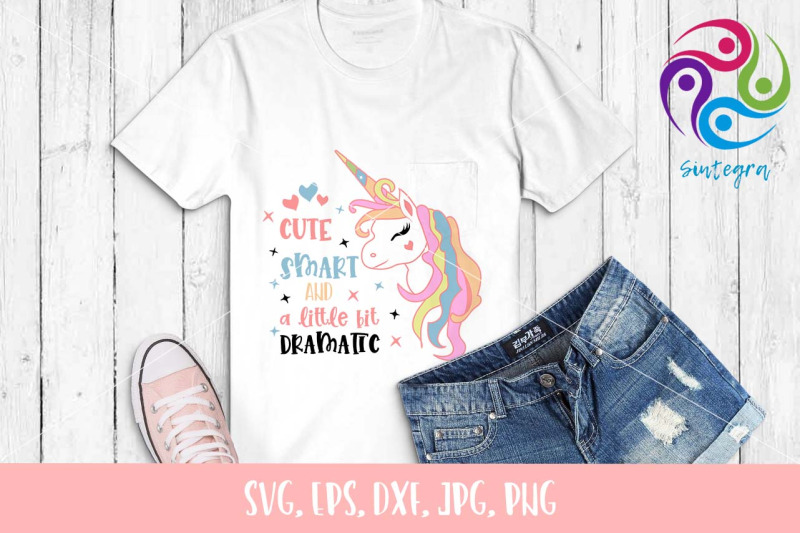 cute-smart-and-a-little-bit-dramatic-unicorn-saying-svg