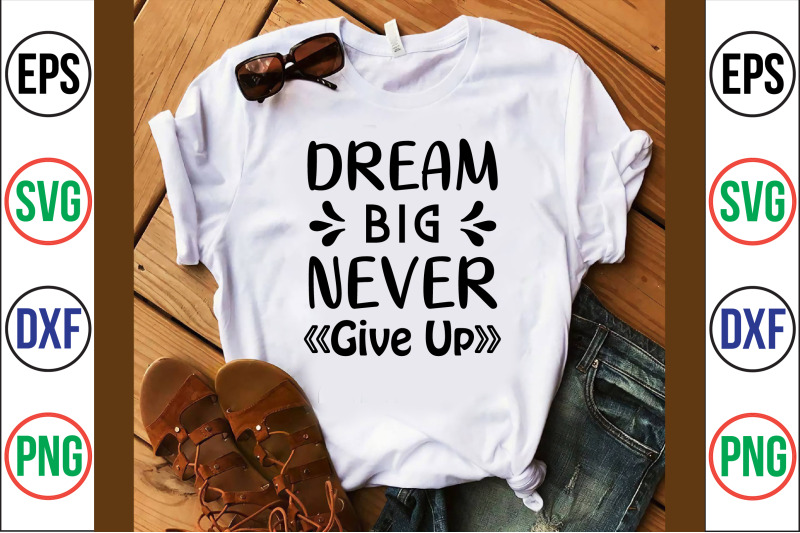 dream-big-never-give-up-svg-cut-file