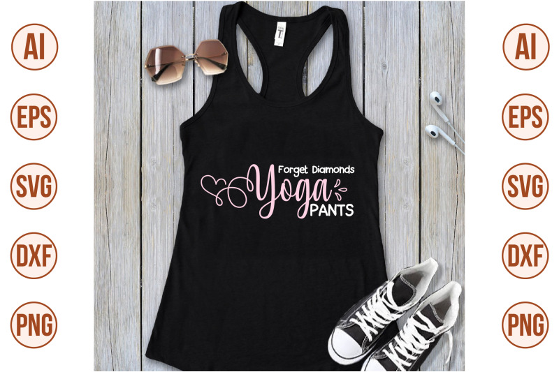 forget-diamonds-yoga-pants-svg-cut-file