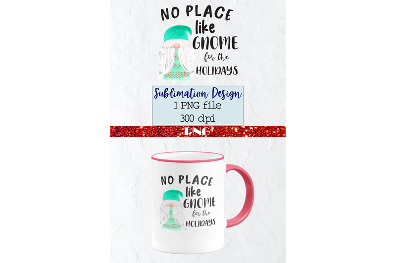 sublimation-christmas-no-place-like-gnome-for-the-holidays