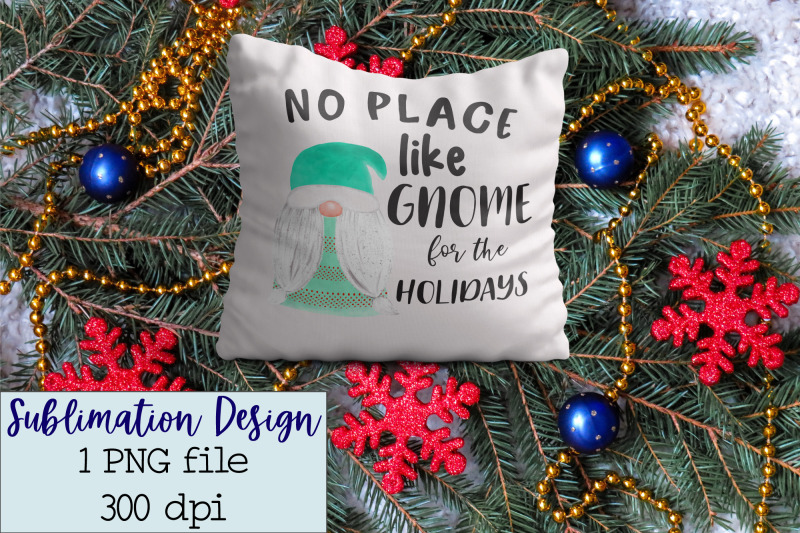 sublimation-christmas-no-place-like-gnome-for-the-holidays