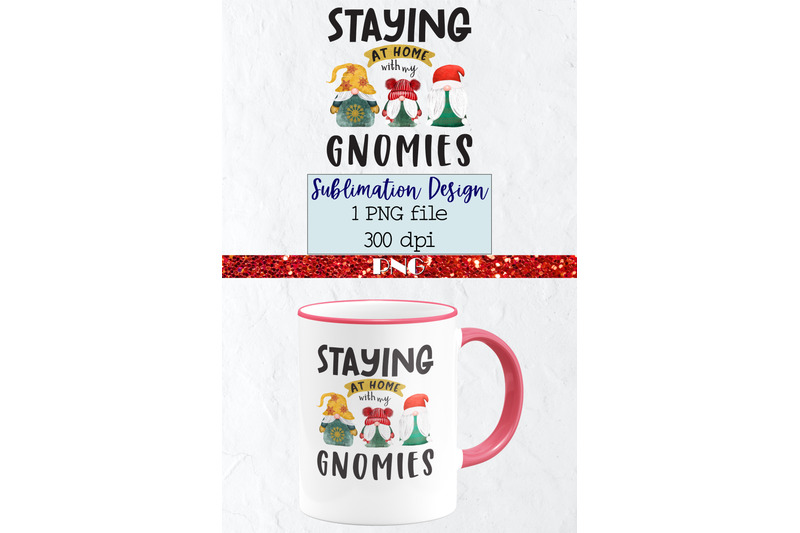 sublimation-christmas-staying-at-home-with-my-gnomies