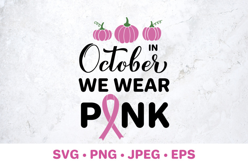 in-october-we-wear-pink-svg-breast-cancer-awareness-month