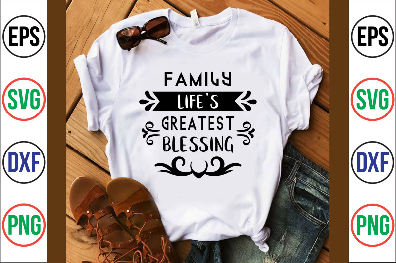 family-life-039-s-greatest-blessing-svg-cut-file