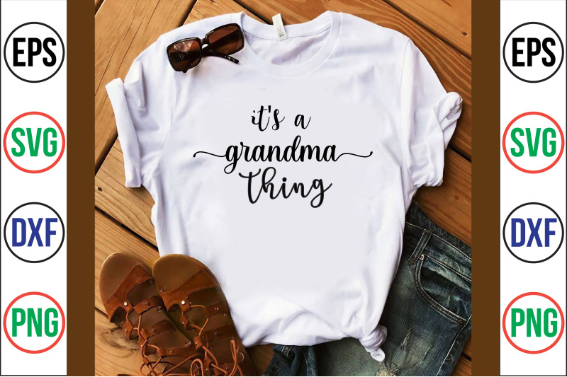 it-039-s-a-grandma-thing-svg-cut-file