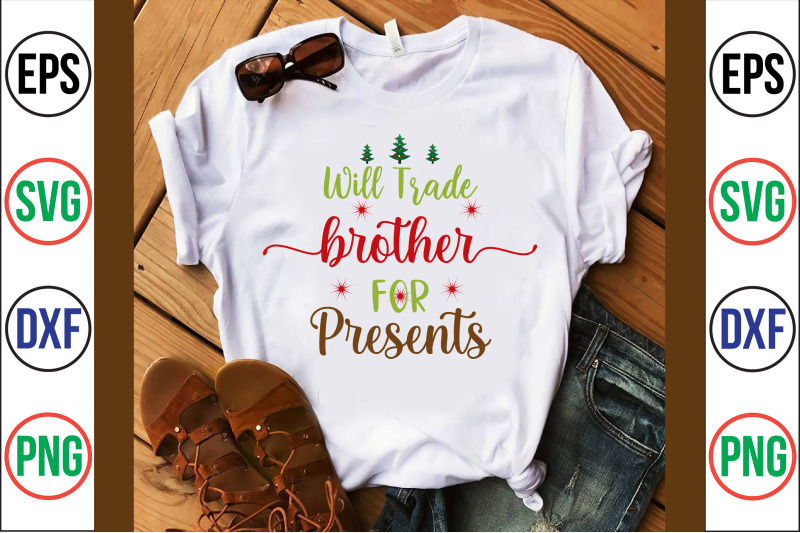 will-trade-brother-for-presents-svg-cut-file