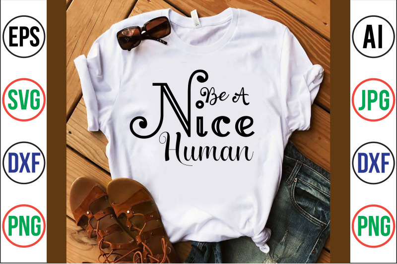 be-a-nice-human-svg-cut-file