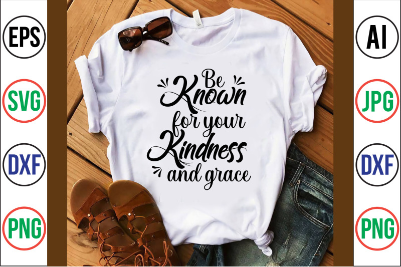 be-known-for-your-kindness-and-grace-svg-cut-file