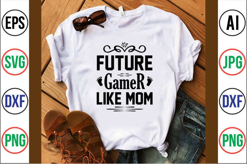 future-gamer-like-mom-svg-cut-file