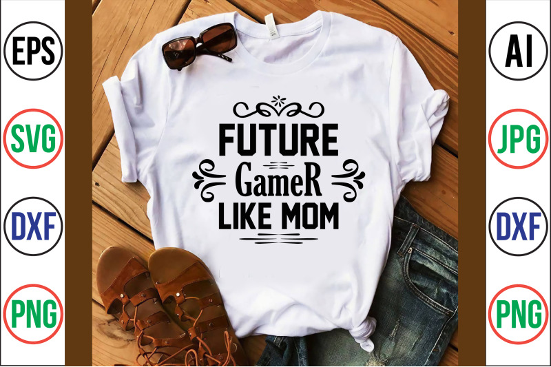 future-gamer-like-mom-svg-cut-file