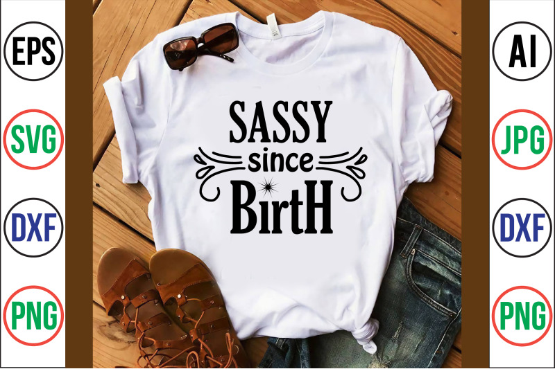 sassy-since-birth-svg-cut-file