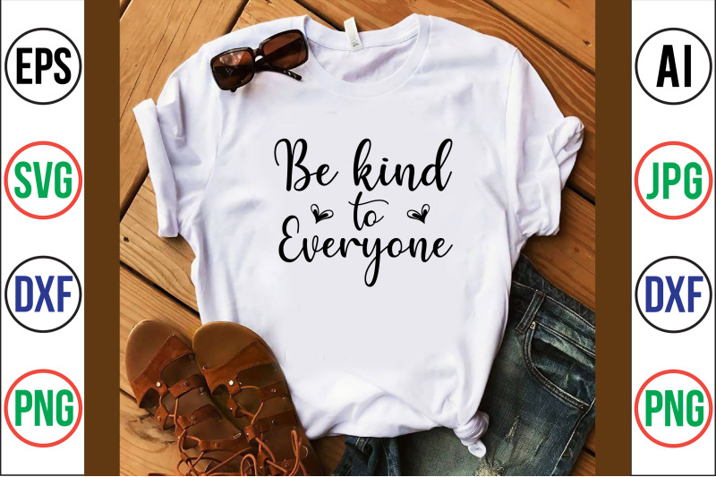 be-kind-to-everyone-svg-cut-file