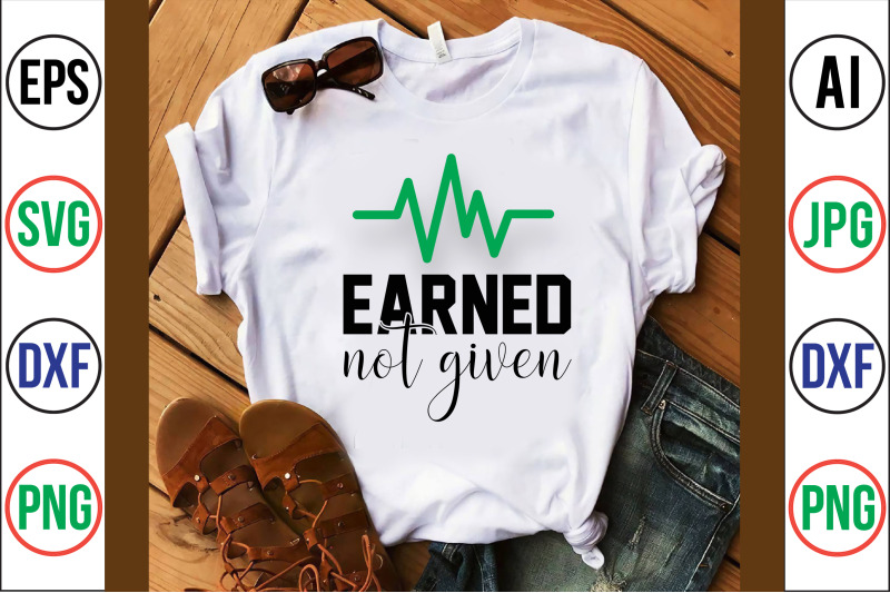 earned-not-given-svg-cut-file