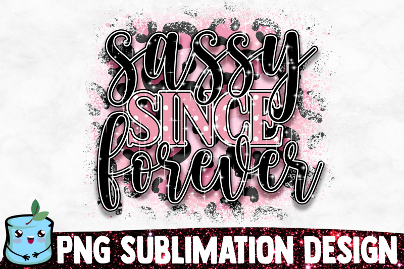 sassy-since-forever-sublimation-design