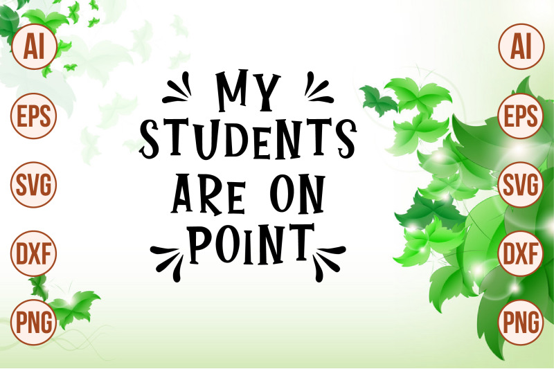 my-students-are-on-point-svg-cut-file