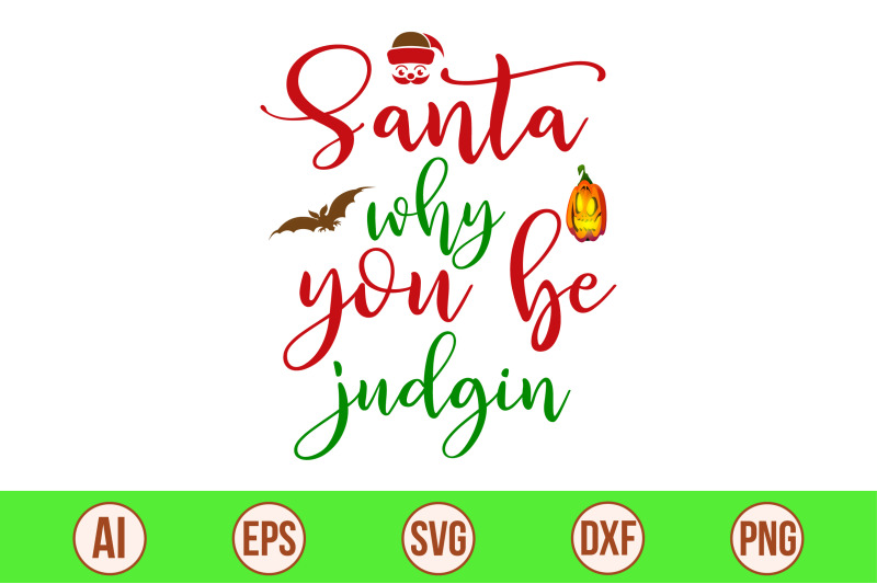 santa-why-you-be-judgin-svg-cut-file