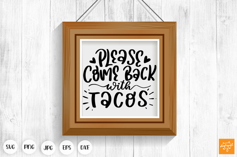 please-come-back-with-tacos-svg-funny-door-sign