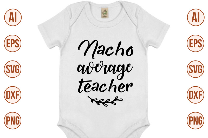 nacho-average-teacher-svg-cut-file