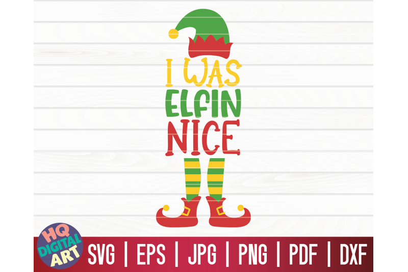 i-was-elfin-nice-svg-christmas-elf-svg