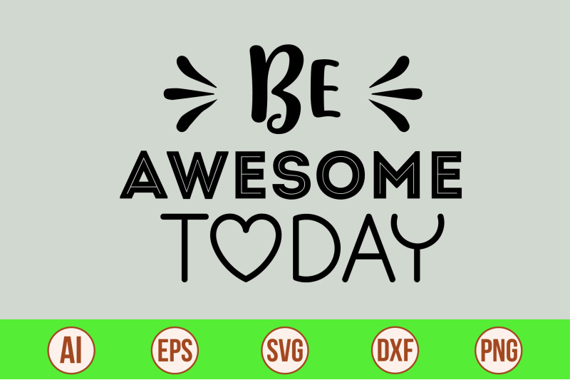 be-awesome-today-svg-cut-file