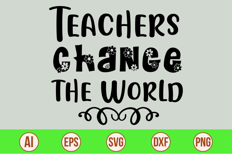 teachers-change-the-world-svg-cut-file