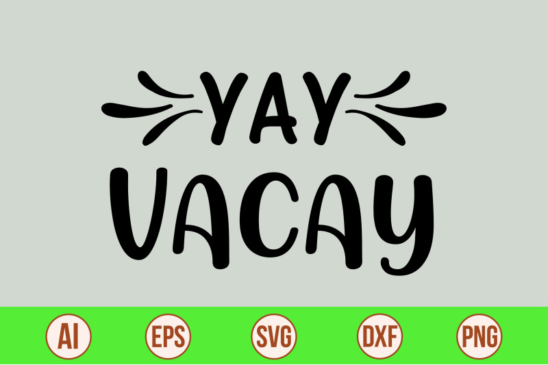 yay-vacay-svg-cut-file