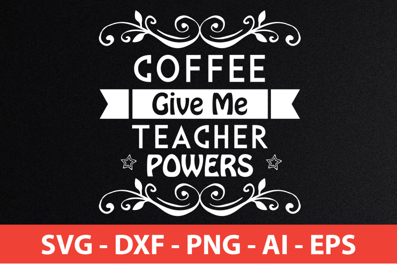 coffee-give-me-teacher-powers-svg