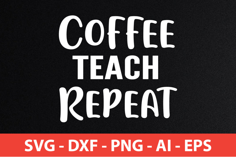 coffee-teach-repeat-svg-cut-file