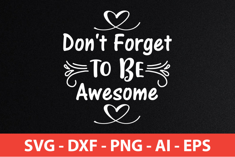 don-039-t-forget-to-be-awesome-svg