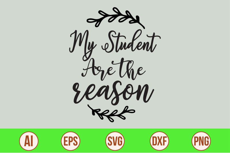 my-student-are-the-reason-svg-cut-file