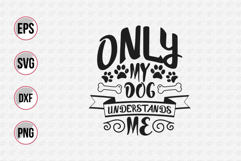 only-my-dog-understands-me-svg