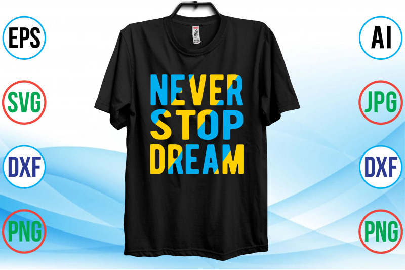 never-stop-dream-t-shirt-cut-file