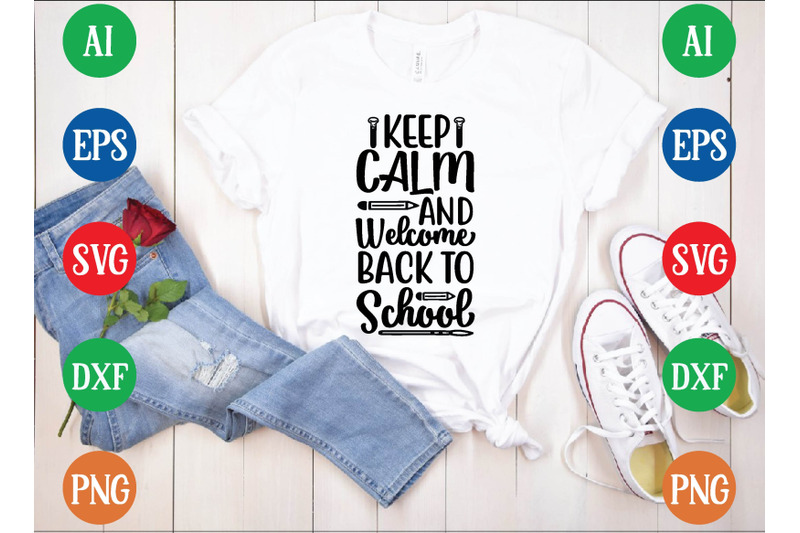 keep-calm-and-welcome-back-to-school-svg-crafts