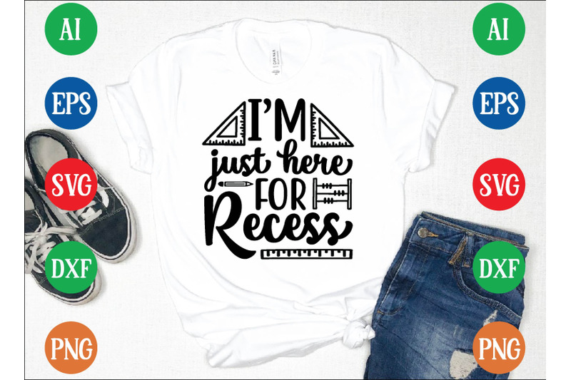 im-just-here-for-recess-svg-design