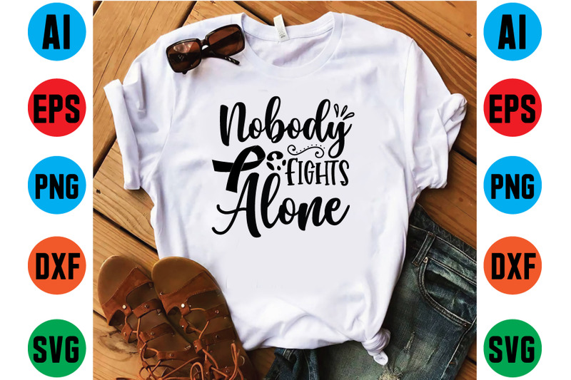 nobody-fights-alone-svg-design