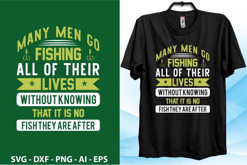 many-men-go-fishing-all-of-their-lives-without-knowing-that-it-is-no