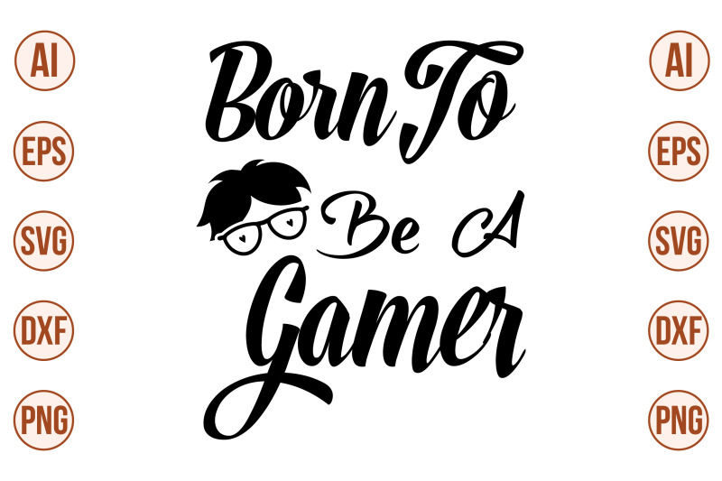 born-to-be-a-gamer-svg-cut-file